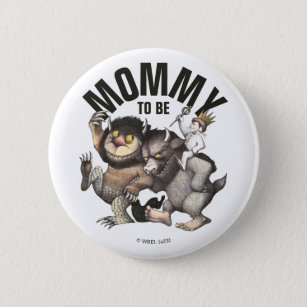 Where the Wild Things Are   Mummy To Be 6 Cm Round Badge