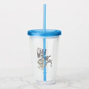 Where the Wild Things Are Quote Acrylic Tumbler