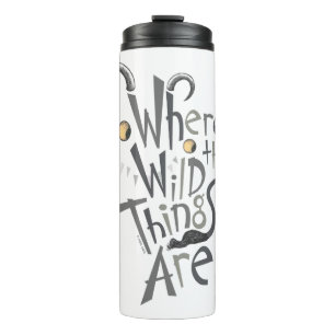 Where the Wild Things Are Quote Graphic Thermal Tumbler