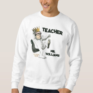 Where the Wild Things Are Teacher Sweatshirt