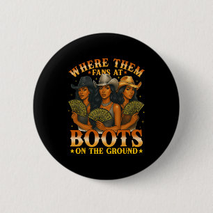 Where Them Fan At Boots On The Ground Black Wester 6 Cm Round Badge