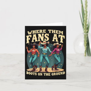 Where Them Fans At Boots On Da Ground Cowgirl Line Card