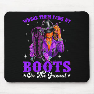 Where Them Fans At Boots On Da Ground Cowgirl Line Mouse Pad