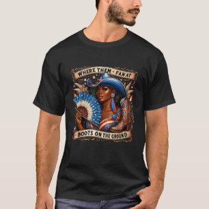 Where Them Fans At Boots On The Ground Dance 4th O T-Shirt