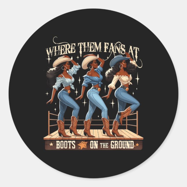 Where Them Fans At Boots On The Ground Funny Weste Classic Round Sticker (Front)