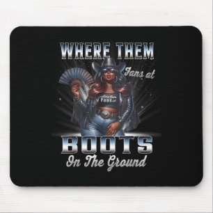 Where Them Fans At Cowgirl Linedance Boots On The Mouse Pad