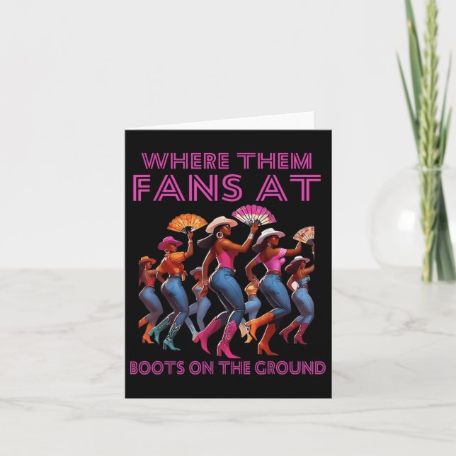 Where Them Fans At Funny Boots On The Ground Lined Card (Front)