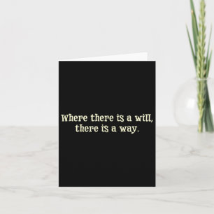 Where There Is A Will There Is A Way Motivational Card