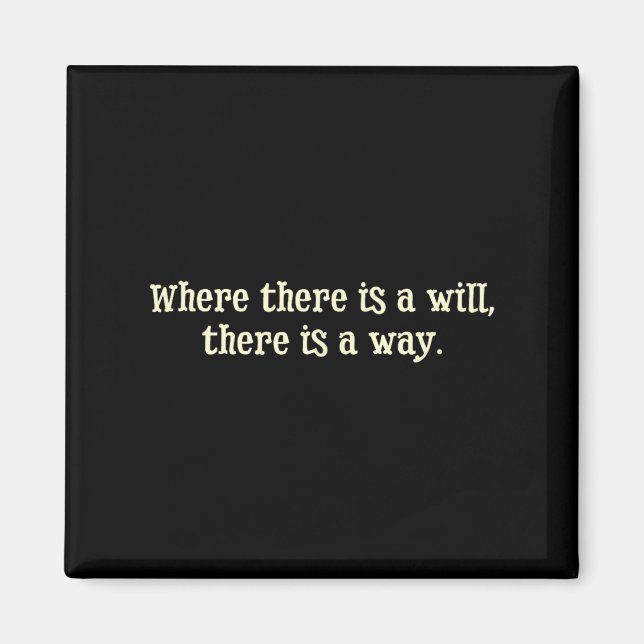 Where There Is A Will There Is A Way Motivational  Magnet (Front)