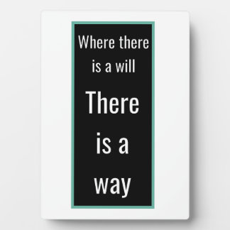 Where there is a will there is a way plaque