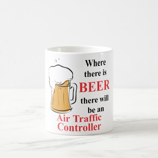 Where there is Beer - Air Traffic Controller Coffee Mug (Center)