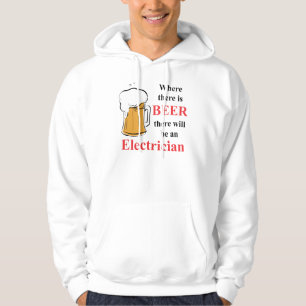 Where there is Beer - Electrician Hoodie