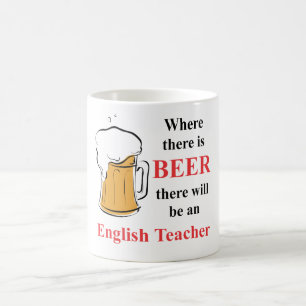 Where there is beer - English Teacher Coffee Mug