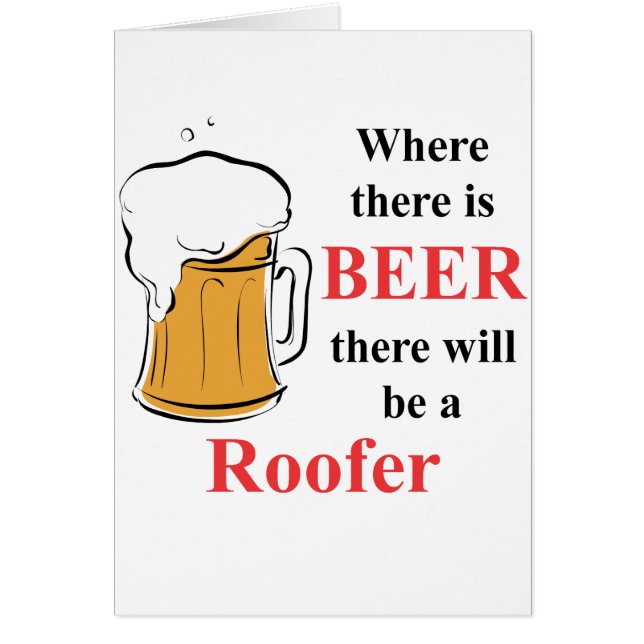 Where there is Beer - Roofer (Front)