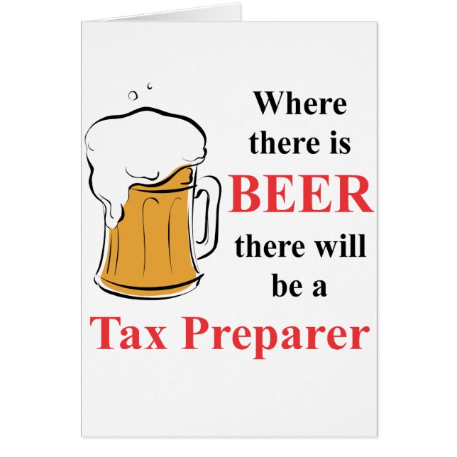 Where there is Beer - Tax Preparer (Front)