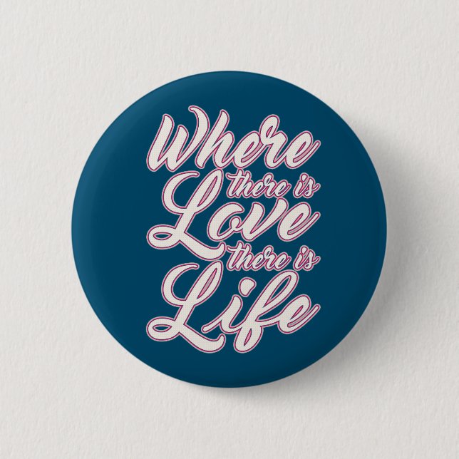 Where There is Love Valentine's Day | Pin Button (Front)