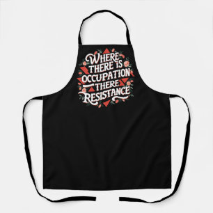 Where there is occupation there resistance apron