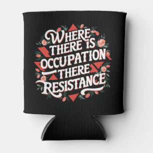 Where there is occupation there resistance can cooler