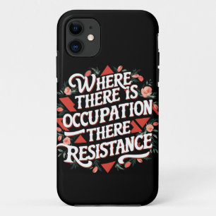 Where there is occupation there resistance Case-Mate iPhone case