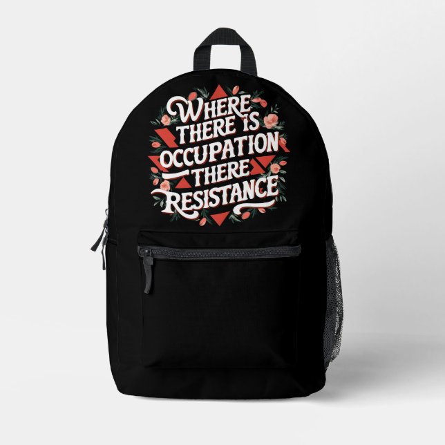Where there is occupation there resistance printed backpack (Front)