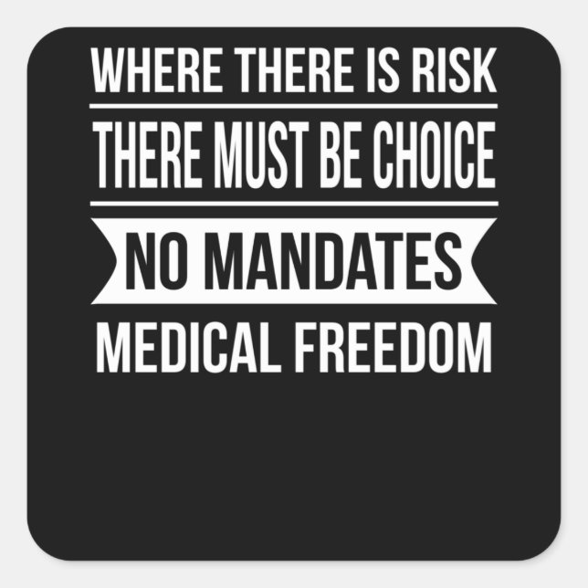 Where There Is Risk There Must Be Choice Square Sticker (Front)