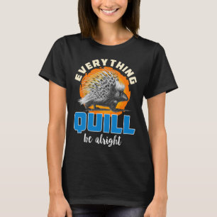 Where There s A Quill There s A Way  Porcupine  1 T-Shirt