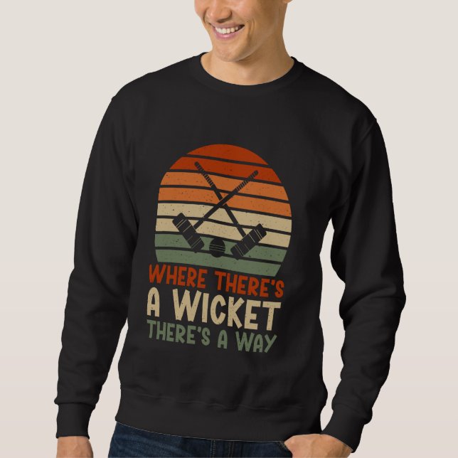 Where Thereu2019s a Wicket Thereu2019s a Way Croqu Sweatshirt (Front)