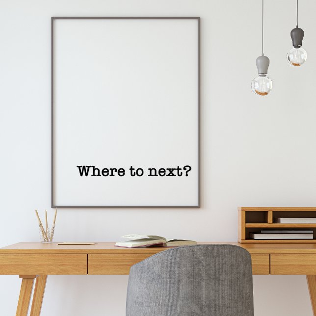Where to Next | Minimalist Typography Travel Quote Poster (Creator Uploaded)
