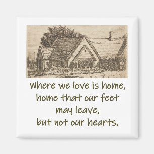 Where We Love Is Home - Home Quote  Magnet