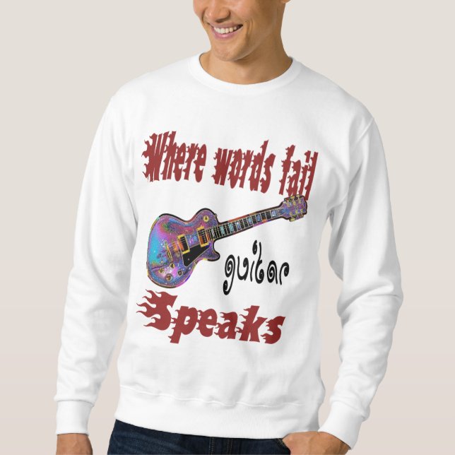 Where words fail guitar speakes sweatshirt  (Front)