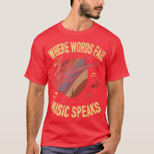Where Words Fail Music Speak, Guitarist Guitar Pre T-Shirt