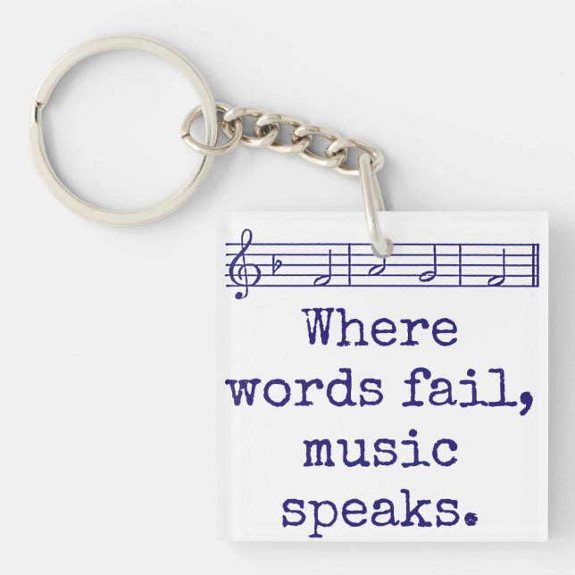 Where Words Fail Music Speaks - Music Quote  Key Ring (Front)