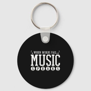 Where Words Fail Music Speaks - Musician Teacher Q Key Ring