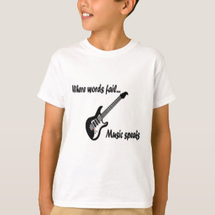 Where Words Fail, Music Speaks T-Shirt