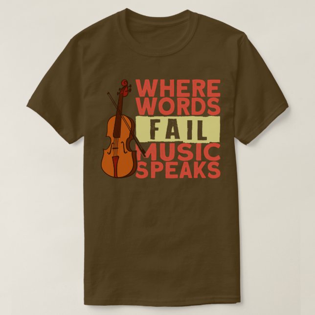 Where Words Fail Music Speaks T-Shirt (Design Front)