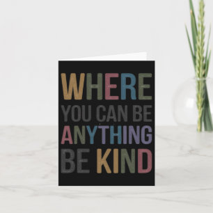 Where You Can Be Anything Be Kind Sticker Card