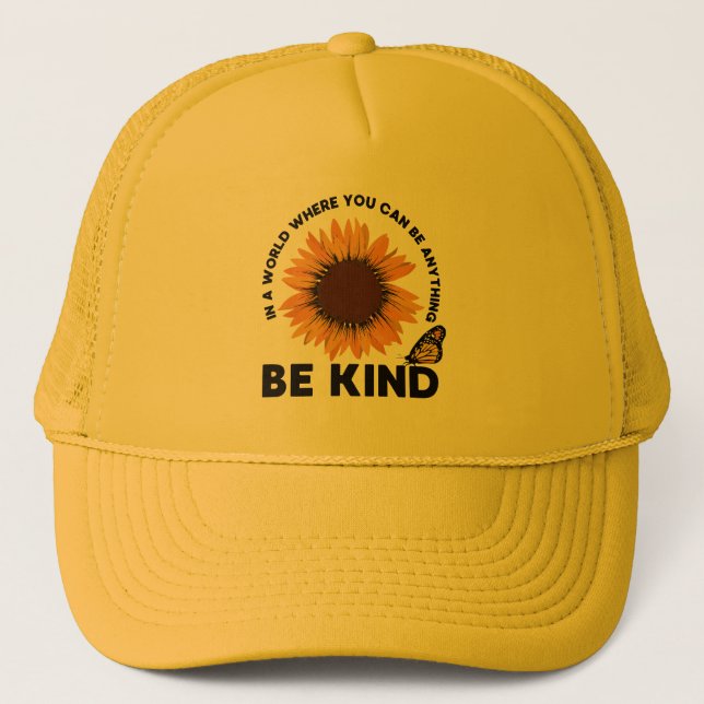 Where You Can Be Anything Be Kind Sunflower Retro Trucker Hat (Front)