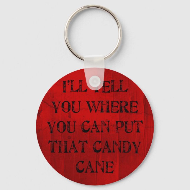 Where You Can Put That Candy Cane Key Ring (Front)