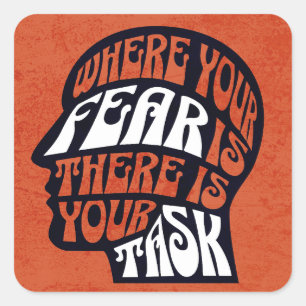 Where Your Fear Is There Is Your Task Square Sticker