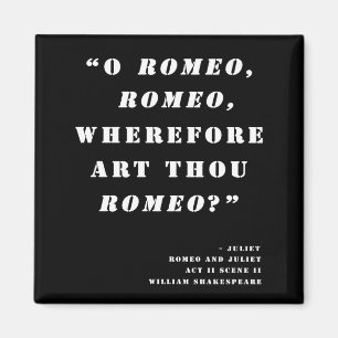 "Wherefore art thou Romeo" - Romeo and Juliet Magnet