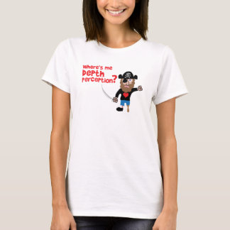 Where's Me Depth Perception? T-Shirt