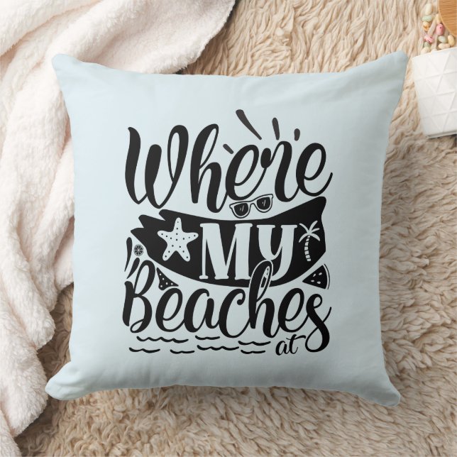Where's My Beaches At Cushion (Blanket)