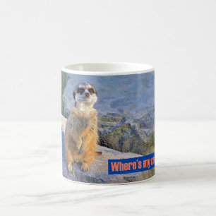 Where's My Coffee? Meerkat mug