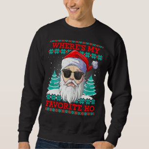 Where's My Favourite Ho Funny Santa Christmas Ugly Sweatshirt