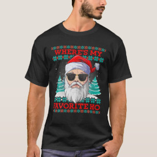 Where's My Favourite Ho Funny Santa Christmas Ugly T-Shirt