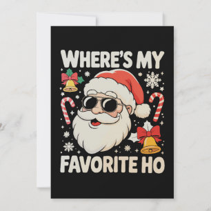 Where's My Favourite Ho Naughty Santa Claus Xmas Invitation