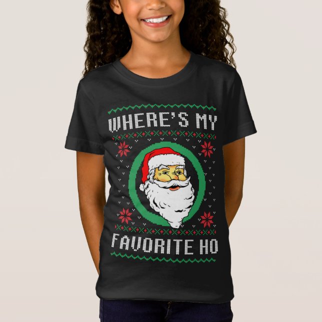 Where's My Favourite Ho Santa Ugly Christmas Xmas  T-Shirt (Front)