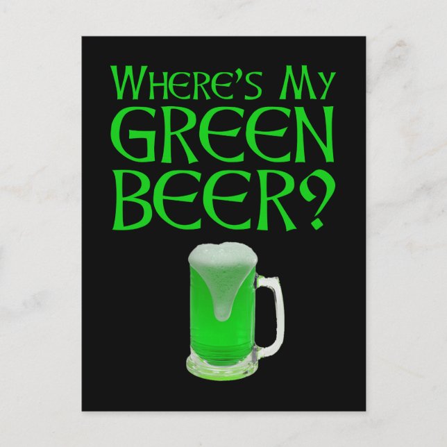 Where's My Green Beer? Funny St. Patrick's Day Postcard (Front)