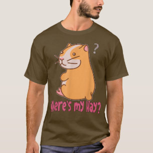 Where's My Hay Guinea Pig 5627 T-Shirt