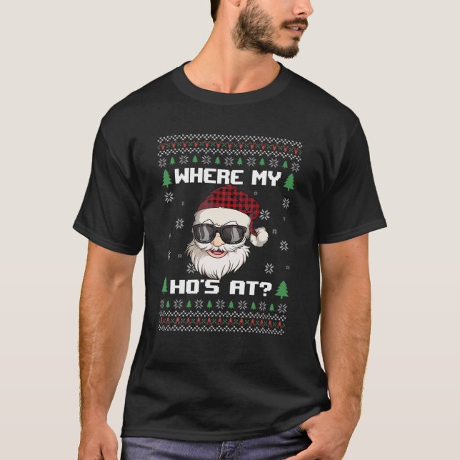 Where's My Hos At Adult Naughty Funny Ugly Christm T-Shirt (Front)